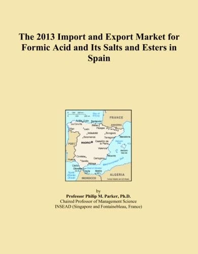 The 2013 Import and Export Market for Formic Acid and Its Salts and Esters in Spain