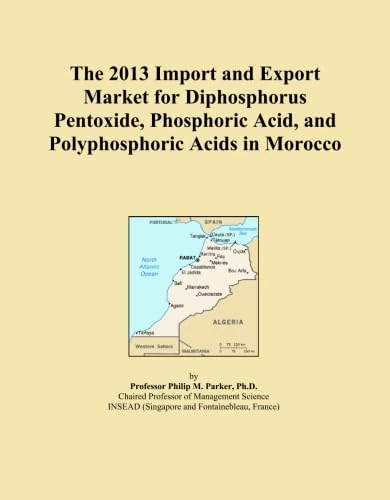 The 2013 Import and Export Market for Diphosphorus Pentoxide, Phosphoric Acid, and Polyphosphoric Acids in Morocco