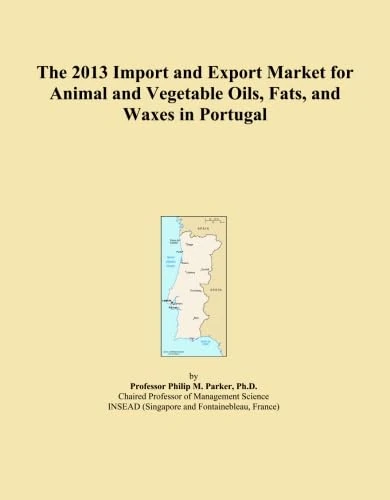 The 2013 Import and Export Market for Animal and Vegetable Oils, Fats, and Waxes in Portugal