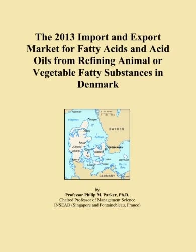 The 2013 Import and Export Market for Fatty Acids and Acid Oils from Refining Animal or Vegetable Fatty Substances in Denmark