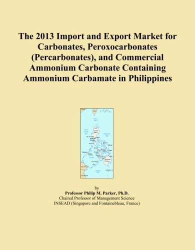 The 2013 Import and Export Market for Carbonates, Peroxocarbonates (Percarbonates), and Commercial Ammonium Carbonate Containing Ammonium Carbamate in Philippines