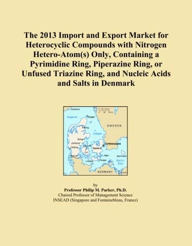 The 2013 Import and Export Market for Heterocyclic Compounds with Nitrogen Hetero-Atom(s) Only, Containing a Pyrimidine Ring, Piperazine Ring, or ... Ring, and Nucleic Acids and Salts in Denmark