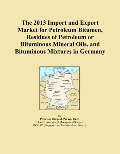 The 2013 Import and Export Market for Petroleum Bitumen, Residues of Petroleum or Bituminous Mineral Oils, and Bituminous Mixtures in Germany