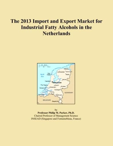 The 2013 Import and Export Market for Industrial Fatty Alcohols in the Netherlands