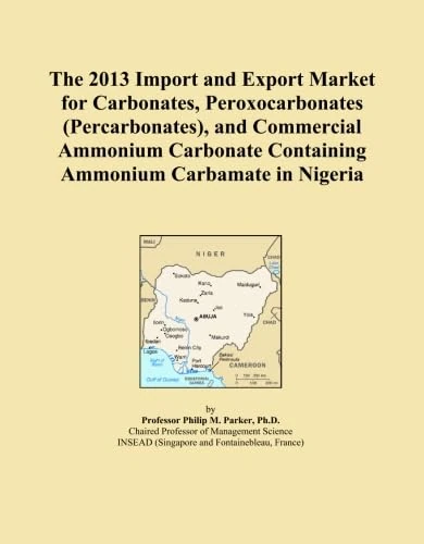 The 2013 Import and Export Market for Carbonates, Peroxocarbonates (Percarbonates), and Commercial Ammonium Carbonate Containing Ammonium Carbamate in Nigeria
