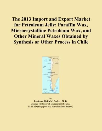 The 2013 Import and Export Market for Petroleum Jelly; Paraffin Wax, Microcrystalline Petroleum Wax, and Other Mineral Waxes Obtained by Synthesis or Other Process in Chile