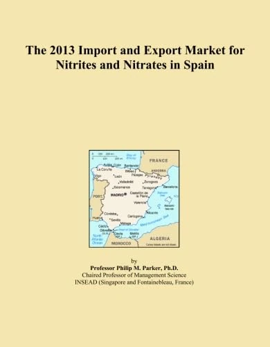 The 2013 Import and Export Market for Nitrites and Nitrates in Spain