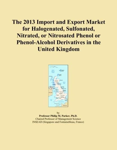The 2013 Import and Export Market for Halogenated, Sulfonated, Nitrated, or Nitrosated Phenol or Phenol-Alcohol Derivatives in the United Kingdom