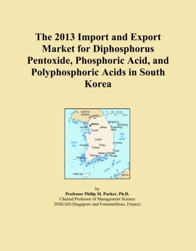 The 2013 Import and Export Market for Diphosphorus Pentoxide, Phosphoric Acid, and Polyphosphoric Acids in South Korea