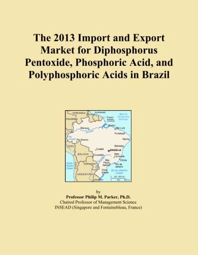 The 2013 Import and Export Market for Diphosphorus Pentoxide, Phosphoric Acid, and Polyphosphoric Acids in Brazil