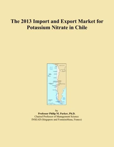 The 2013 Import and Export Market for Potassium Nitrate in Chile