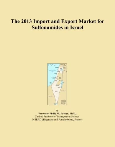 The 2013 Import and Export Market for Sulfonamides in Israel