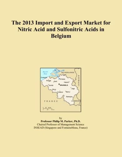 The 2013 Import and Export Market for Nitric Acid and Sulfonitric Acids in Belgium