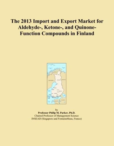The 2013 Import and Export Market for Aldehyde-, Ketone-, and Quinone-Function Compounds in Finland