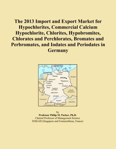 The 2013 Import and Export Market for Hypochlorites, Commercial Calcium Hypochlorite, Chlorites, Hypobromites, Chlorates and Perchlorates, Bromates ... and Iodates and Periodates in Germany