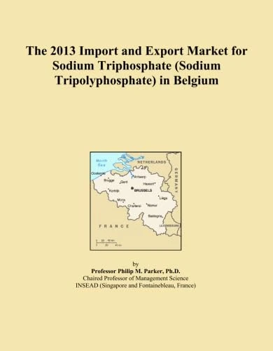 The 2013 Import and Export Market for Sodium Triphosphate (Sodium Tripolyphosphate) in Belgium