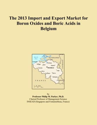 The 2013 Import and Export Market for Boron Oxides and Boric Acids in Belgium