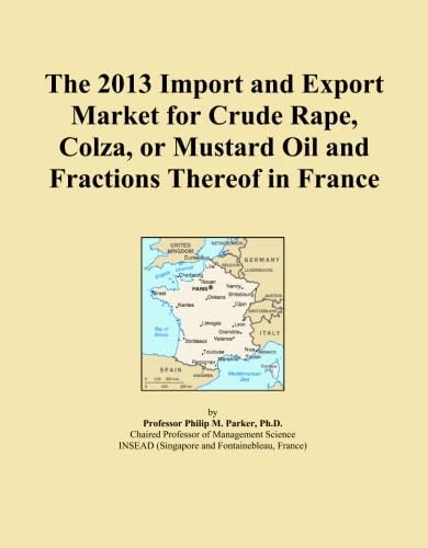 The 2013 Import and Export Market for Crude Rape, Colza, or Mustard Oil and Fractions Thereof in France