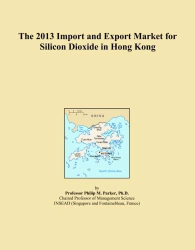 The 2013 Import and Export Market for Silicon Dioxide in Hong Kong