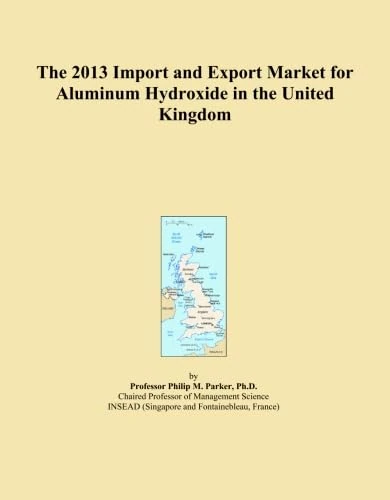 The 2013 Import and Export Market for Aluminum Hydroxide in the United Kingdom