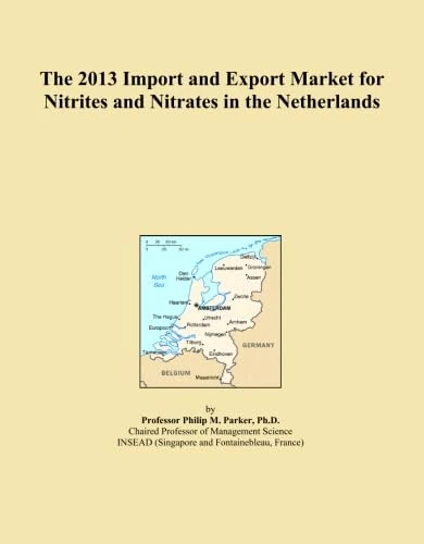 The 2013 Import and Export Market for Nitrites and Nitrates in the Netherlands