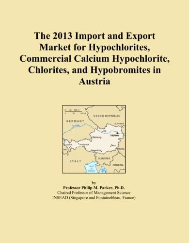 The 2013 Import and Export Market for Hypochlorites, Commercial Calcium Hypochlorite, Chlorites, and Hypobromites in Austria