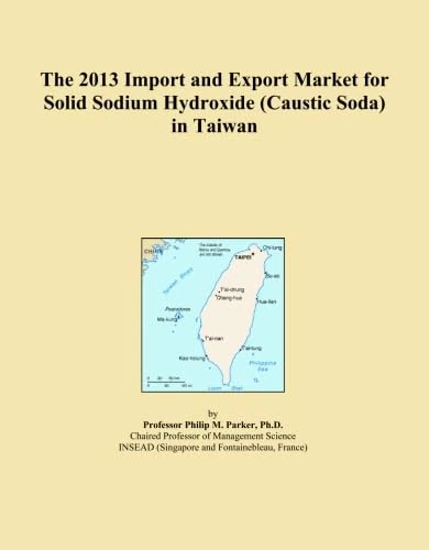 The 2013 Import and Export Market for Solid Sodium Hydroxide (Caustic Soda) in Taiwan