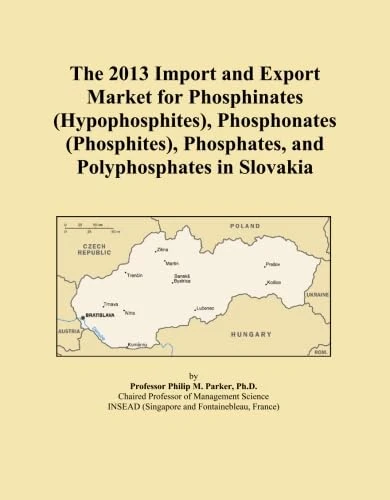 The 2013 Import and Export Market for Phosphinates (Hypophosphites), Phosphonates (Phosphites), Phosphates, and Polyphosphates in Slovakia