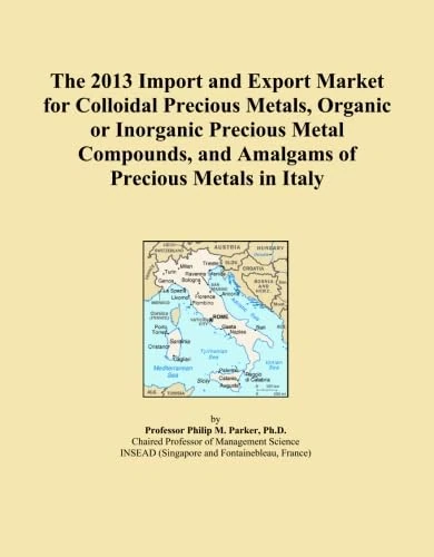 The 2013 Import and Export Market for Colloidal Precious Metals, Organic or Inorganic Precious Metal Compounds, and Amalgams of Precious Metals in Italy