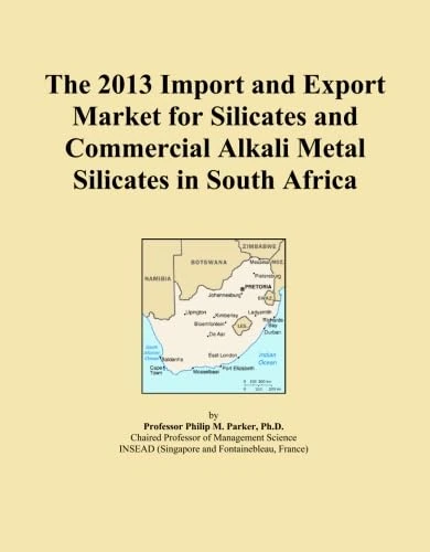 The 2013 Import and Export Market for Silicates and Commercial Alkali Metal Silicates in South Africa