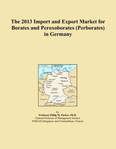 The 2013 Import and Export Market for Borates and Peroxoborates (Perborates) in Germany