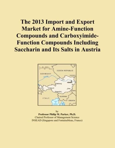 The 2013 Import and Export Market for Amine-Function Compounds and Carboxyimide-Function Compounds Including Saccharin and Its Salts in Austria