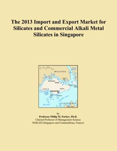 The 2013 Import and Export Market for Silicates and Commercial Alkali Metal Silicates in Singapore