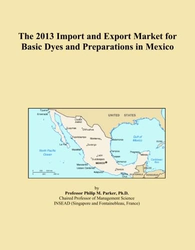 The 2013 Import and Export Market for Basic Dyes and Preparations in Mexico