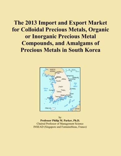 The 2013 Import and Export Market for Colloidal Precious Metals, Organic or Inorganic Precious Metal Compounds, and Amalgams of Precious Metals in South Korea