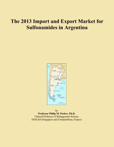 The 2013 Import and Export Market for Sulfonamides in Argentina