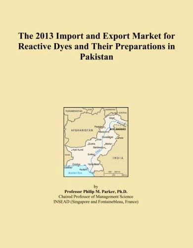 The 2013 Import and Export Market for Reactive Dyes and Their Preparations in Pakistan