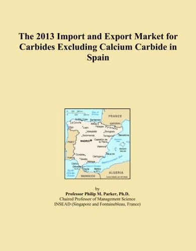 The 2013 Import and Export Market for Carbides Excluding Calcium Carbide in Spain