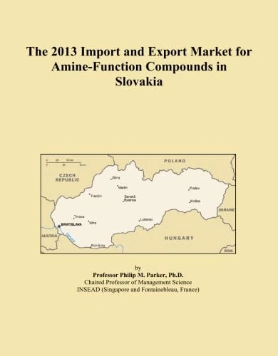 The 2013 Import and Export Market for Amine-Function Compounds in Slovakia