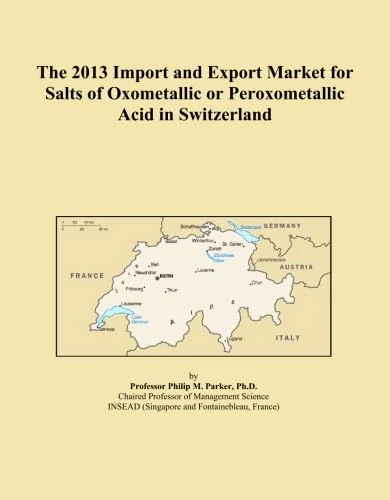 The 2013 Import and Export Market for Salts of Oxometallic or Peroxometallic Acid in Switzerland