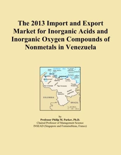 The 2013 Import and Export Market for Inorganic Acids and Inorganic Oxygen Compounds of Nonmetals in Venezuela