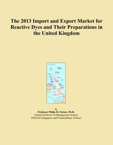 The 2013 Import and Export Market for Reactive Dyes and Their Preparations in the United Kingdom