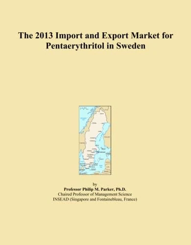 The 2013 Import and Export Market for Pentaerythritol in Sweden