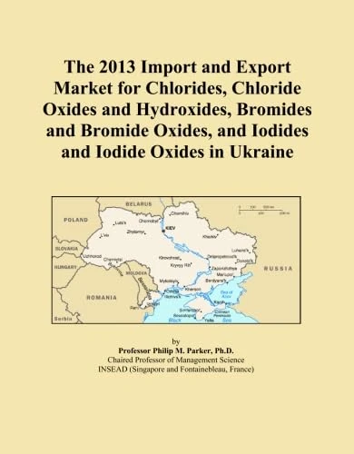 The 2013 Import and Export Market for Chlorides, Chloride Oxides and Hydroxides, Bromides and Bromide Oxides, and Iodides and Iodide Oxides in Ukraine