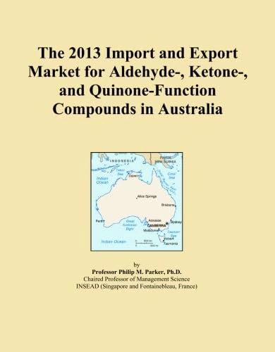The 2013 Import and Export Market for Aldehyde-, Ketone-, and Quinone-Function Compounds in Australia