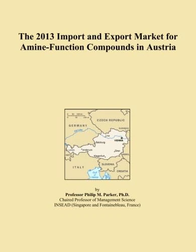 The 2013 Import and Export Market for Amine-Function Compounds in Austria