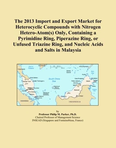 The 2013 Import and Export Market for Heterocyclic Compounds with Nitrogen Hetero-Atom(s) Only, Containing a Pyrimidine Ring, Piperazine Ring, or ... Ring, and Nucleic Acids and Salts in Malaysia