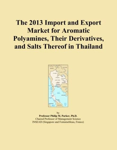 2013 Import and Export Market: Aromatic Polyamines in Thailand