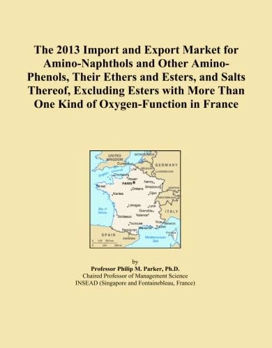 The 2013 Import and Export Market for Amino-Naphthols and Other Amino-Phenols, Their Ethers and Esters, and Salts Thereof, Excluding Esters with More Than One Kind of Oxygen-Function in France