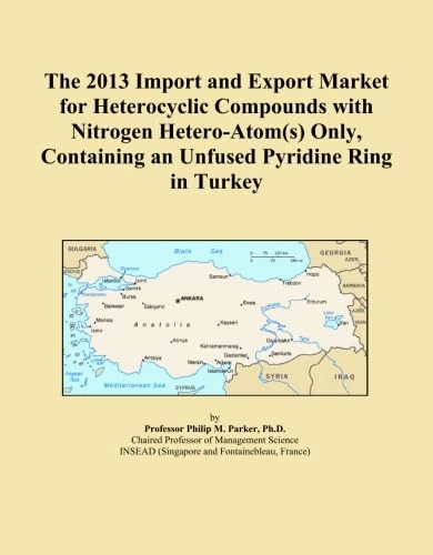 The 2013 Import and Export Market for Heterocyclic Compounds with Nitrogen Hetero-Atom(s) Only, Containing an Unfused Pyridine Ring in Turkey